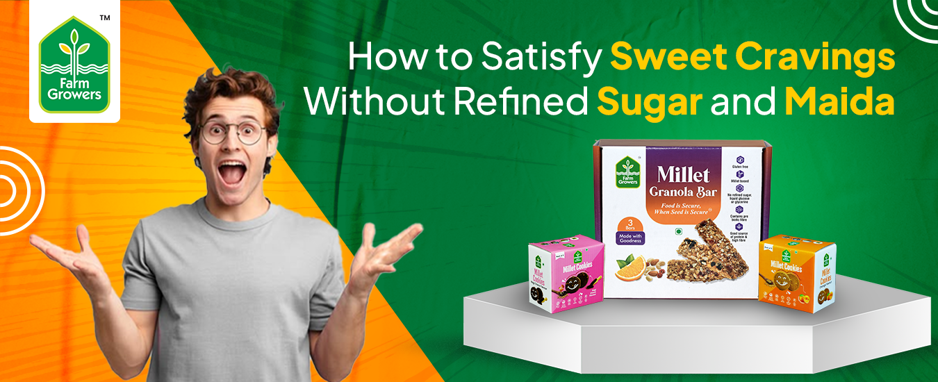 How to Satisfy Sweet Cravings Without Refined Sugar and Maida