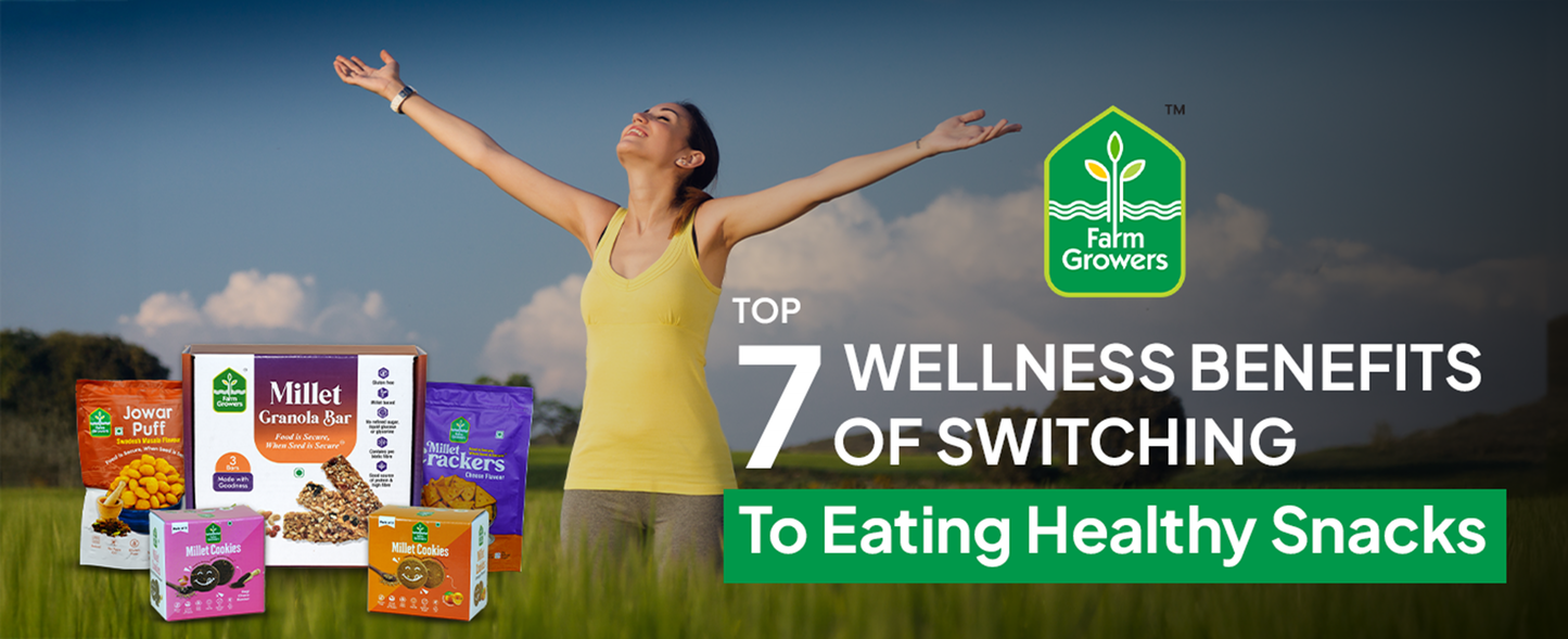 Top 7 Wellness Benefits of Switching to Eating Healthy Snacks