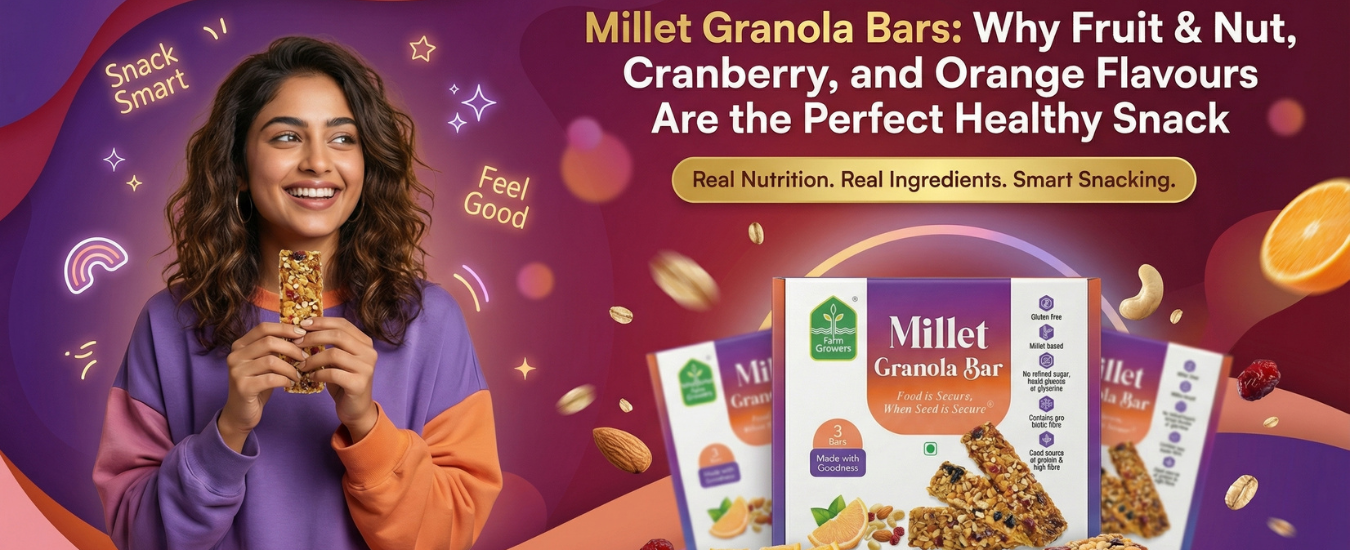 Millet Granola Bars: Why Fruit & Nut, Cranberry, and Orange Flavours Are the Perfect Healthy Snack